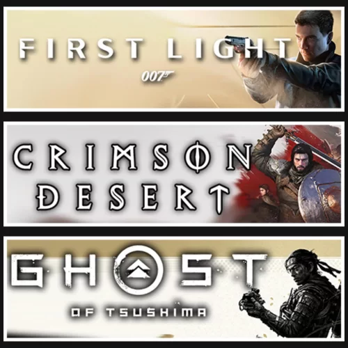  007 First Light +Crimson Desert +Tsushima